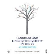 Language and Linguistic Diversity in the US: An Introduction by Tamasi; Susan, 9780415806688