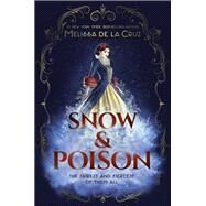Snow & Poison by Melissa de la Cruz, 9780593326688