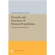 Growth and Structure of Human Populations by Coale, Ansley Johnson, 9780691646688
