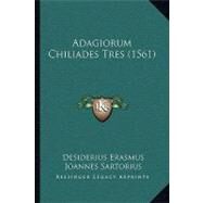 Adagiorum Chiliades Tres by Erasmus, Desiderius; Sartorius, Joannes, 9781104606688