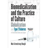 Biomedicalization and the Practice of Culture by Armstrong-hough, Mari, 9781469646688