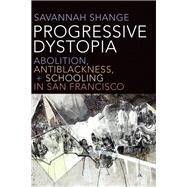 Progressive Dystopia by Shange, Savannah, 9781478006688