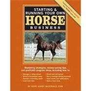 Starting & Running Your Own Horse Business by McDonald, Mary Ashby, 9781603426688