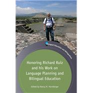 Honoring Richard Ruiz and his Work on Language Planning and Bilingual Education by Hornberger, Nancy H., 9781783096688