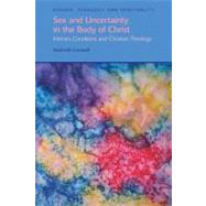 Sex and Uncertainty in the Body of Christ: Intersex Conditions and Christian Theology by Cornwall,Susannah, 9781845536688