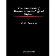 Conservation of Marine Archaeological Objects by Pearson, Colin, 9780408106689