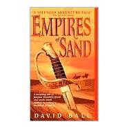 Empires of Sand A Novel by BALL, DAVID, 9780440236689