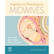 Anatomy and Physiology for Midwives by Coad, Jane, Ph.D.; Pedley, Kevin; Dunstall, Melvyn, 9780702066689