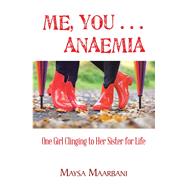 Me, You Anaemia by Maarbani, Maysa, 9781543406689