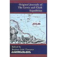 Original Journals of the Lewis and Clark Expedition 1804-1806: Atlas by Thwaites, Reuben Gold, 9781582186689