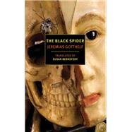 The Black Spider by Gotthelf, Jeremias; Bernofsky, Susan, 9781590176689