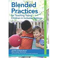 Blended Practices for Teaching Young Children in Inclusive Settings by Grisham-Brown, Jennifer; Hemmeter, Mary Louise, Ph.D.; Pretti-Frontczak, Kristie, Ph.D. (CON); Hyson, Marilou, 9781598576689