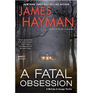A Fatal Obsession by Hayman, James, 9780062876690