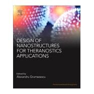 Design of Nanostructures for Theranostics Applications by Grumezescu, Alexandru Mihai, 9780128136690