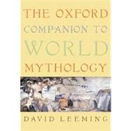 The Oxford Companion to World Mythology by Leeming, David, 9780195156690