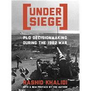 Under Siege by Khalidi, Rashid, 9780231166690