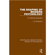 The Shaping of Modern Psychology by L.S. Hearnshaw, 9780367416690