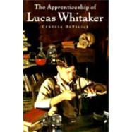 The Apprenticeship of Lucas Whitaker by DeFelice, Cynthia C., 9780374346690