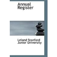Annual Register by Stanford Junior University, Leland, 9780554836690