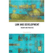 Law and Development: Theory and Practice by Lee; Yong-Shik, 9781138556690