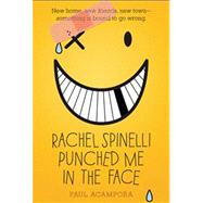 Rachel Spinelli Punched Me in the Face by Acampora, Paul, 9781250016690