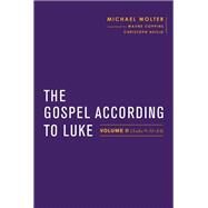 The Gospel According to Luke by Wolter, Michael; Coppins, Wayne; Heilig, Christoph, 9781481306690