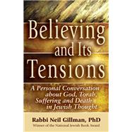 Believing and Its Tensions by Gillman, Neil, 9781580236690