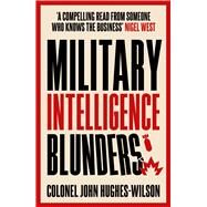 Military Intelligence Blunders by Wilson, John, 9781789466690