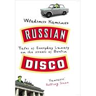 Russian Disco by Wladimir Kaminer, 9780091886691