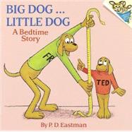Big Dog, Little Dog by EASTMAN, P.D., 9780394826691
