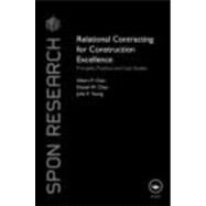 Relational Contracting for Construction Excellence: Principles, Practices and Case Studies by Chan; Albert Pc, 9780415466691