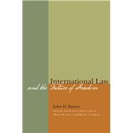 International Law and the Future of Freedom by Barton, John H.; Stacy, Helen M.; Greely, Henry T., 9780804776691