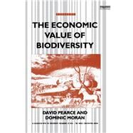 The Economic Value of Biodiversity by Pearce,David, 9781138166691