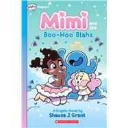 Mimi and the Boo-Hoo Blahs: A Graphix Chapters Book (Mimi #2) by Grant, Shauna J.; Grant, Shauna J., 9781338766691