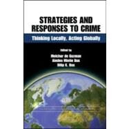 Strategies and Responses to Crime: Thinking Locally, Acting Globally by de Guzman; Melchor C., 9781420076691