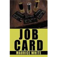 Job Card by White, Maurice, 9781456716691
