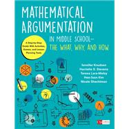 Mathematical Argumentation in Middle Schoo by Knudsen, Jennifer; Stevens, Harriette S.; Lara-meloy, Teresa; Kim, Hee-joon; Shechtman, Nicole, 9781506376691