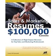 Sales & Marketing Resumes for $100,000 Careers by Kursmark, Louise M., 9781593576691