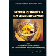 Involving Customers in New Service Development by Edvardsson, Bo; Gustafsson, Anders; Kristensson, Per; Magnusson, Peter; Matthing, Jonas, 9781860946691