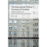 The International Political Economy of Transition by Shields; Stuart, 9780415386692