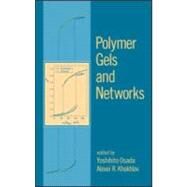 Polymer Gels and Networks by Osada; Yoshihito, 9780824706692