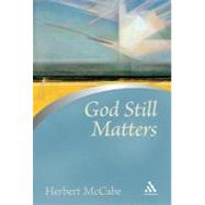 God Still Matters by McCabe, Herbert, 9780826476692