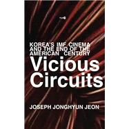 Vicious Circuits by Jeon, Joseph Jonghyun, 9781503606692