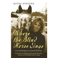 Where The Blind Horse Sings Pa by Stevens,Kathy, 9781602396692