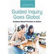Guided Inquiry Goes Global by Fitzgerald, Lee; Todd, Ross J., 9781610696692