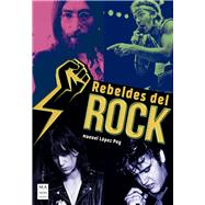 Rebeldes del rock Una historia del rock contestatario by Lpez Poy, Manuel, 9788412136692