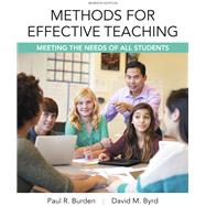 Methods for Effective Teaching, 7e by Burden, Paul R.; Byrd, David M., 9780133986693
