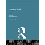 Samuel Johnson: The Critical Heritage by Boulton,James T., 9780415756693