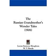 The Russian Grandmother's Wonder Tales by Houghton, Louise Seymour, 9780548656693