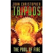 The Pool of Fire by Christopher, John, 9780689856693
